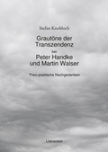 Cover: Graut&ouml;ne der Transzendenz bei Peter Handke und Martin Walser - Literareon