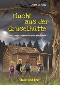Cover: Flucht aus der Gruselh&uuml;tte - Hase und Igel Verlag