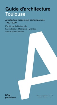 Enlarge image Cover: Toulouse. Guide d'Architecture - DOM publishers