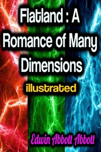 Abbildung von: Flatland: A Romance of Many Dimensions illustrated - Phoemixx Classics Ebooks
