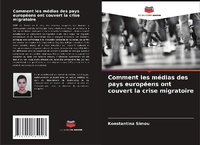 Abbildung von: Comment les médias des pays européens ont couvert la crise migratoire - Editions Notre Savoir