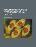 Cover: Album Historique Et Pittoresque de La Creuse - Rarebooksclub.com
