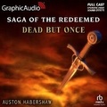 Cover: Dead But Once [Dramatized Adaptation] - Graphic Audio