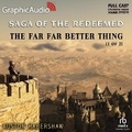 Cover: The Far Far Better Thing (1 of 2) [Dramatized Adaptation] - Graphic Audio