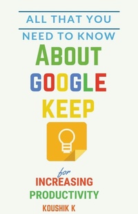 Abbildung von: All That You Need To Know About Google Keep for Increasing Productivity - Koushik K