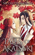 Cover: The Complete Tales of Akatsuki - nicolette andrews