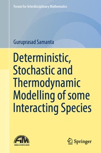 Enlarge image Cover: Deterministic, Stochastic and Thermodynamic Modelling of some Interacting Species - Springer