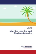 Cover: Machine Learning and Machine Behavior - LAP Lambert Academic Publishing