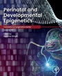 Cover: Perinatal and Developmental Epigenetics: Volume 35 - Academic Press