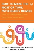 Cover: How to Make the Most of your Psychology Degree: Study Skills, Employability and Professional Development - Open University Press