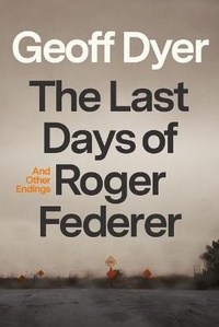 Enlarge image Cover: The Last Days of Roger Federer - Farrar, Straus and Giroux