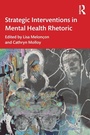 Cover: Strategic Interventions in Mental Health Rhetoric - Routledge