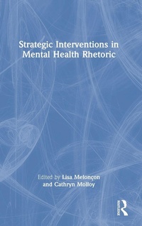 Enlarge image Cover: Strategic Interventions in Mental Health Rhetoric - Routledge