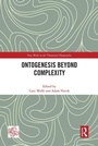 Cover: Ontogenesis Beyond Complexity - Routledge