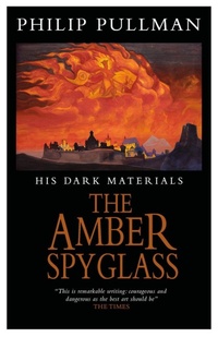 Abbildung von: His Dark Materials: The Amber Spyglass Classic Art Edition - Scholastic