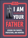 Cover: Star Wars I Am Your Father - Dorling Kindersley