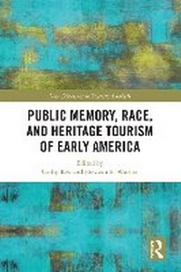 Abbildung von: Public Memory, Race, and Heritage Tourism of Early America - Routledge