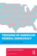 Cover: Tensions of American Federal Democracy - Routledge