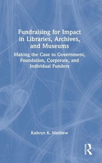 Abbildung von: Fundraising for Impact in Libraries, Archives, and Museums - Routledge