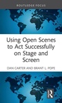 Cover: Using Open Scenes to Act Successfully on Stage and Screen - Routledge