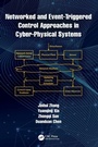 Cover: Networked and Event-Triggered Control Approaches in Cyber-Physical Systems - CRC Press