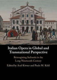 Enlarge image Cover: Italian Opera in Global and Transnational Perspective - Cambridge University Press