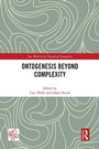 Cover: Ontogenesis Beyond Complexity - Routledge