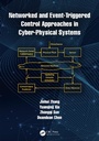 Cover: Networked and Event-Triggered Control Approaches in Cyber-Physical Systems - CRC Press
