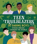 Cover: Teen Trailblazers: 30 Daring Boys Whose Dreams Changed the World - Castle Point Books