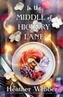 Cover: In the Middle of Hickory Lane - St Martin's Press