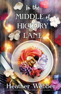 Enlarge image Cover: In the Middle of Hickory Lane - St Martin's Press