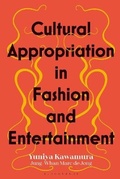 Cover: Cultural Appropriation in Fashion and Entertainment - Bloomsbury Visual Arts