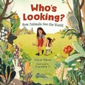 Cover: Who's Looking? How Animals See the World - Orca Book Publishers,Canada