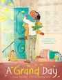 Cover: A Grand Day - Paula Wiseman Books