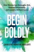 Cover: Begin Boldly - Berrett-Koehler Publishers