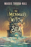 Cover: The Mermaid, the Witch, and the Sea - Candlewick Press,U.S.