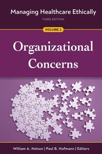 Enlarge image Cover: Managing Healthcare Ethically, Volume 2 - Health Administration Press