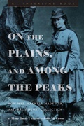 Cover: On the Plains, and Among the Peaks: or, How Mrs. Maxwell Made Her Natural History Collection - University Press of Colorado
