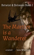 Cover: The Martlet is a Wanderer (Betwixt & Between, #1) - Shrike Publications