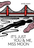 Cover: It's Just You & Me, Miss Moon - First Matter Press