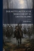 Cover: Der Mittelalterliche Minnedienst in Deutschland - Nabu Press