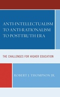 Abbildung von: Anti-intellectualism to Anti-rationalism to Post-truth Era - Lexington Books