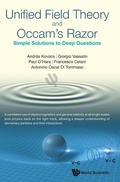 Cover: Unified Field Theory And Occam's Razor: Simple Solutions To Deep Questions - World Scientific Europe Ltd