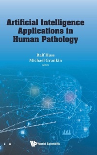 Enlarge image Cover: Artificial Intelligence Applications In Human Pathology - World Scientific Europe Ltd