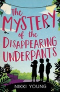 Cover: The Mystery of the Disappearing Underpants - Storymakers Press