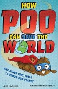 Enlarge image Cover: How Poo Can Save the World - Welbeck Children's Books