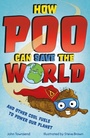 Cover: How Poo Can Save the World - Welbeck Children's Books