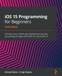 Cover: iOS 15 Programming for Beginners - Packt Publishing