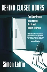 Enlarge image Cover: Behind Closed Doors - The Boardroom - How to Get In, Get On and Make A Difference - Fcm Publishing