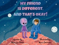 Abbildung von: My Friend is Different, and That's Okay! - Mona Liza Santos